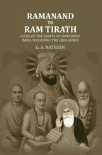 Ramanand To Ram Tirath: Lives Of The Saints Of Northern India Including The Sikh Gurus - Gyan Books - Distacart