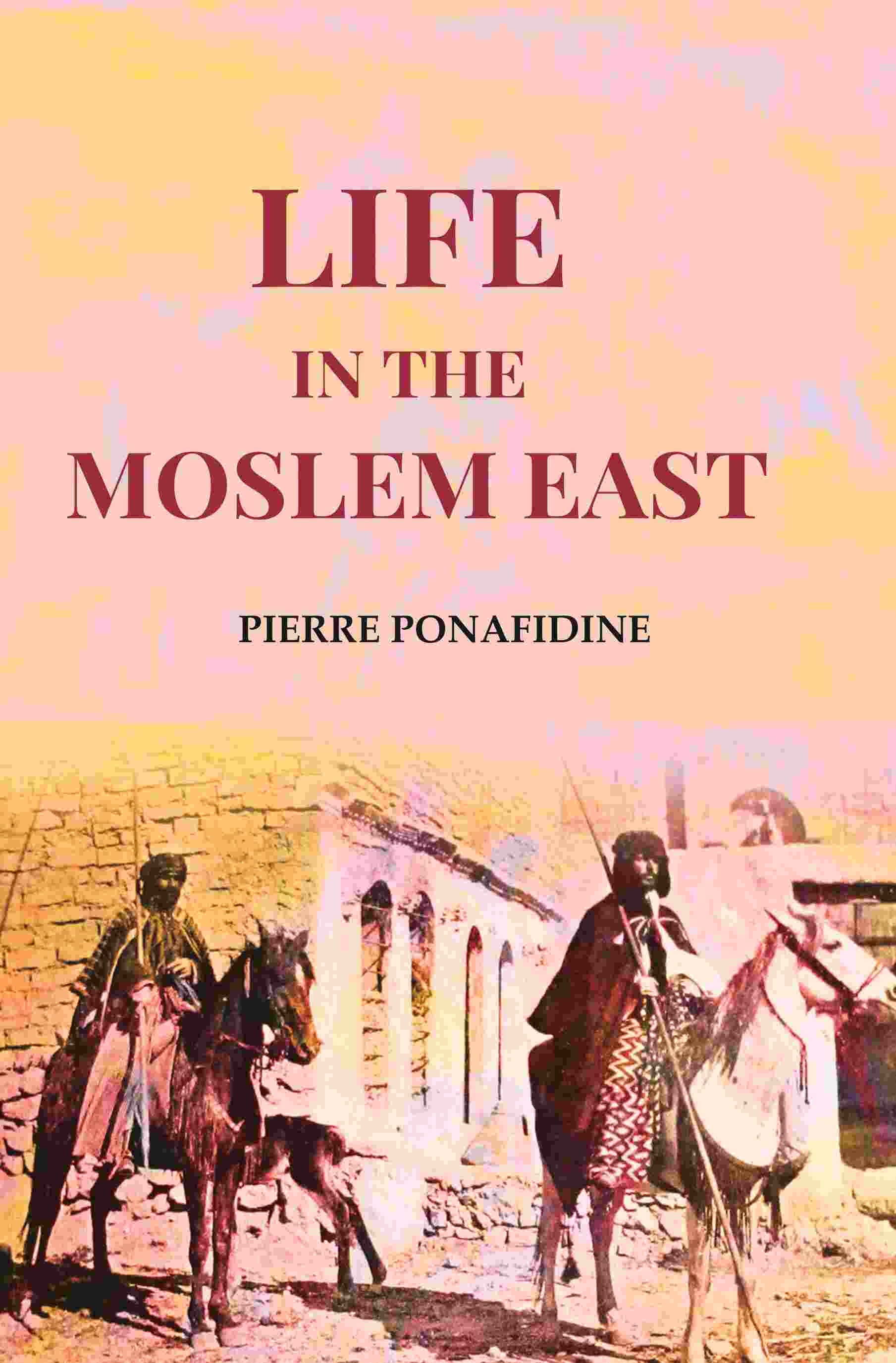 Life in the Moslem East - Gyan Books - Distacart