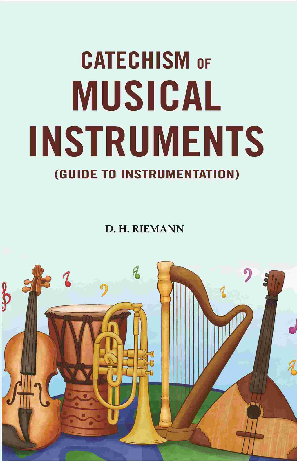 Catechism of Musical Instruments: (Guide to Instrumentation) - Gyan Books - Distacart