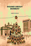 Round About Bombay - Gyan Books - Distacart