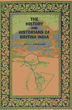The History And Histirians Of British India - Gyan Books - Distacart