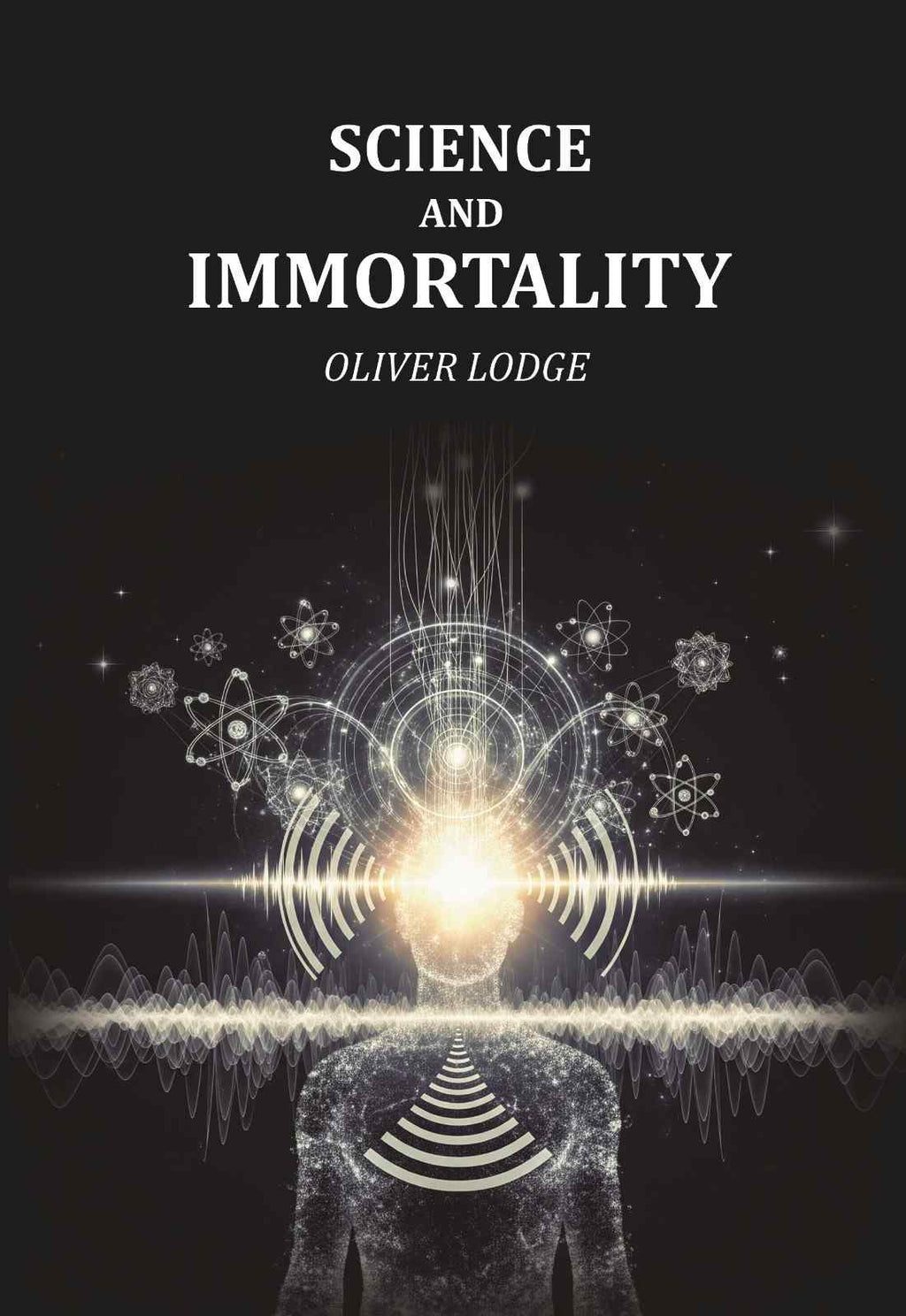 Science and Immortality - Gyan Books - Distacart