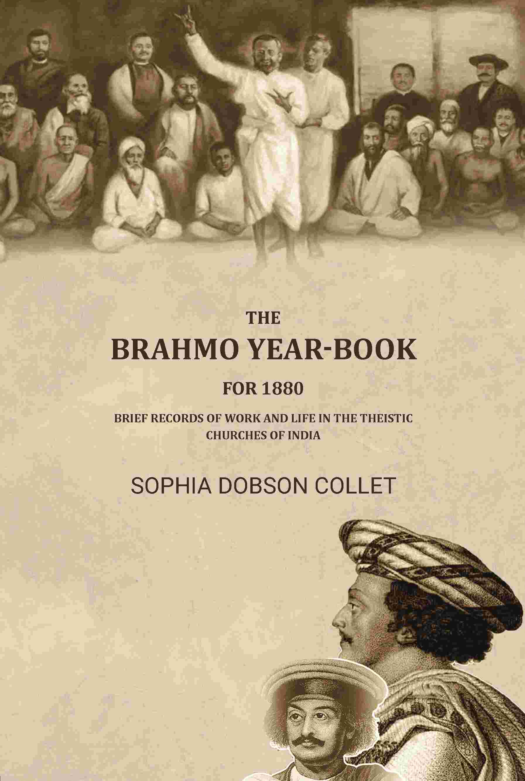 The Brahmo year-book for 1880: Brief records of work and life in the theistic churches of india - Gyan Books - Distacart