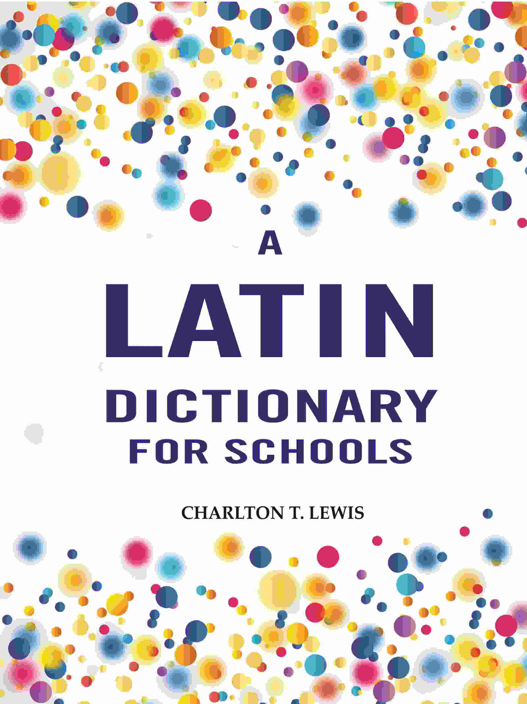 A Latin Dictionary for Schools - Gyan Books - Distacart