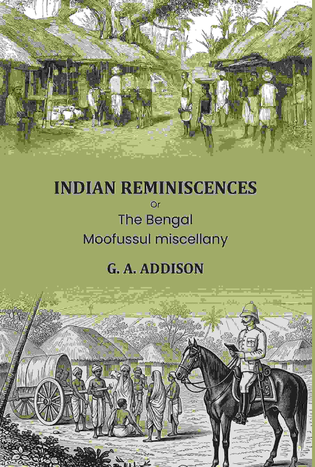 Indian reminiscences: Or, The Bengal Moofussul miscellany - Gyan Books - Distacart