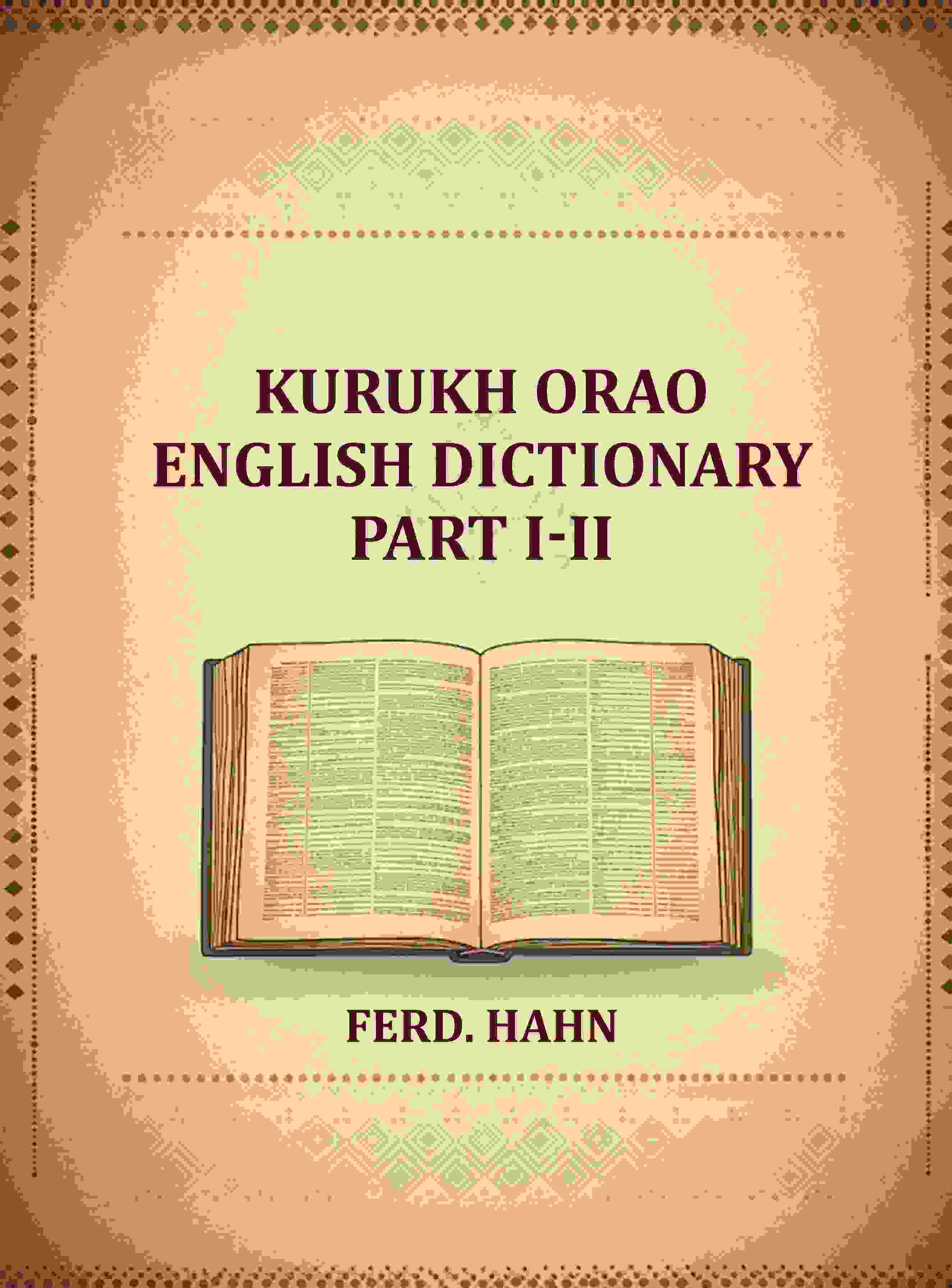 Kurukh Orao English Dictionary (Part I-II) - Gyan Books - Distacart