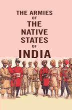 The Armies of the Native States of India - Gyan Books - Distacart