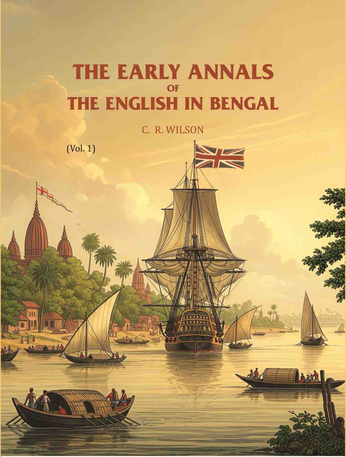 The Early Annals of The English in Bengal (Vol. 1st) - Gyan Books - Distacart