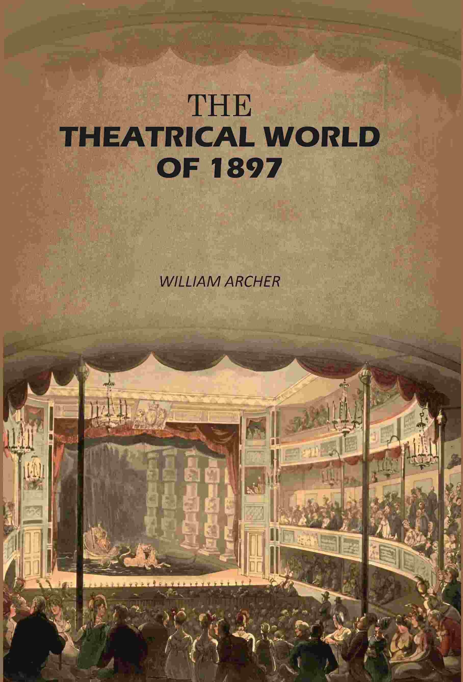 The Theatrical World of 1897 - Gyan Books - Distacart
