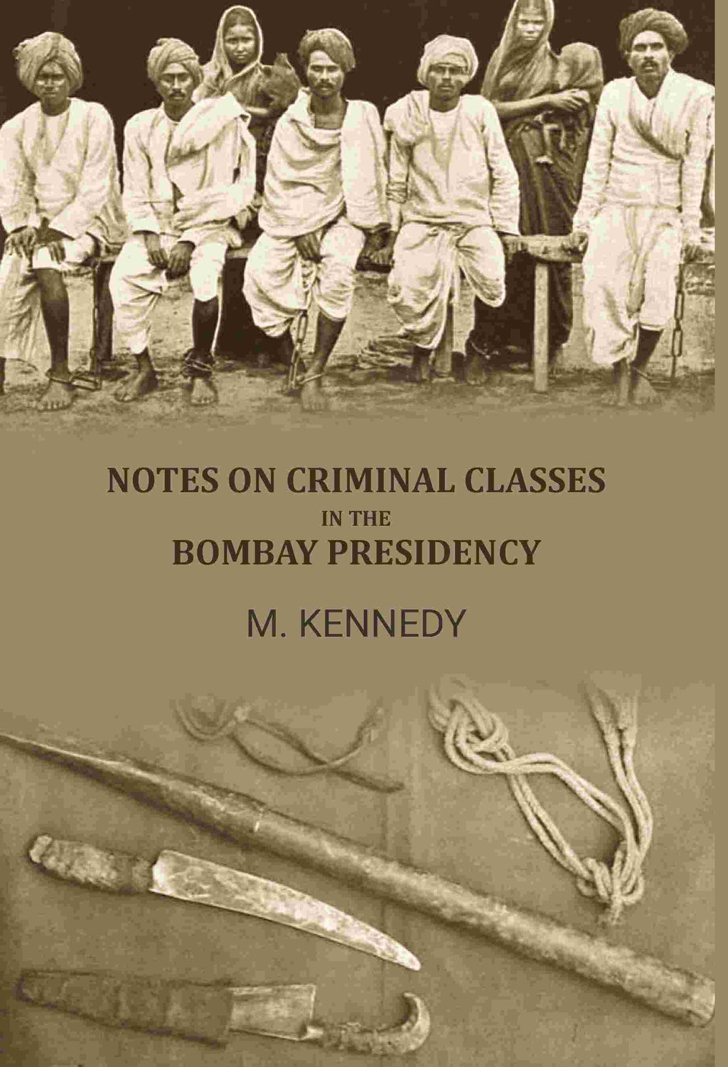 Notes on criminal classes in the bombay presidency - Gyan Books - Distacart