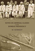 Notes on criminal classes in the bombay presidency - Gyan Books - Distacart