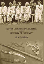 Notes on criminal classes in the bombay presidency - Gyan Books - Distacart