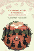 Kurukh Folk-Lore, In The Original: Collected and Tansliterated - Gyan Books - Distacart