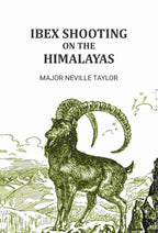 Ibex Shooting on the Himalayas - Gyan Books - Distacart