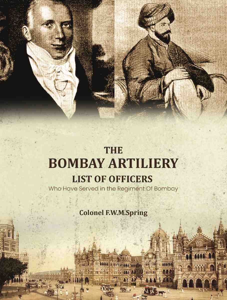 The Bombay Artiliery List of Officers Who Have Served in the Regiment Of Bombay Artillery - Gyan Books - Distacart