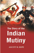 The Story of the Indian Mutiny - Gyan Books - Distacart