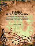 Elson's Music Dictionary: Containing the Definition and Pronunciation of Such Terms and Signs As Are Used in Modern Music - Gyan Books - Distacart