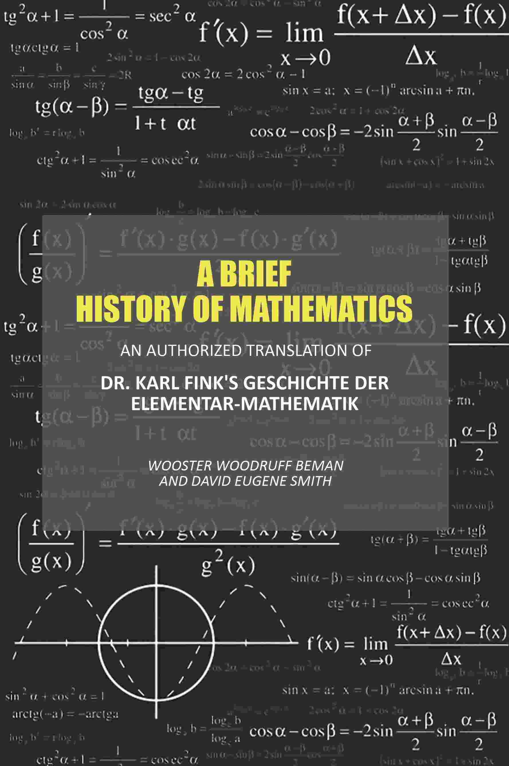 A Brief History of Mathematics: An Authorized Translation of Dr. Karl Fink's Geschichte Der Elementar-Mathematik - Gyan Books - Distacart