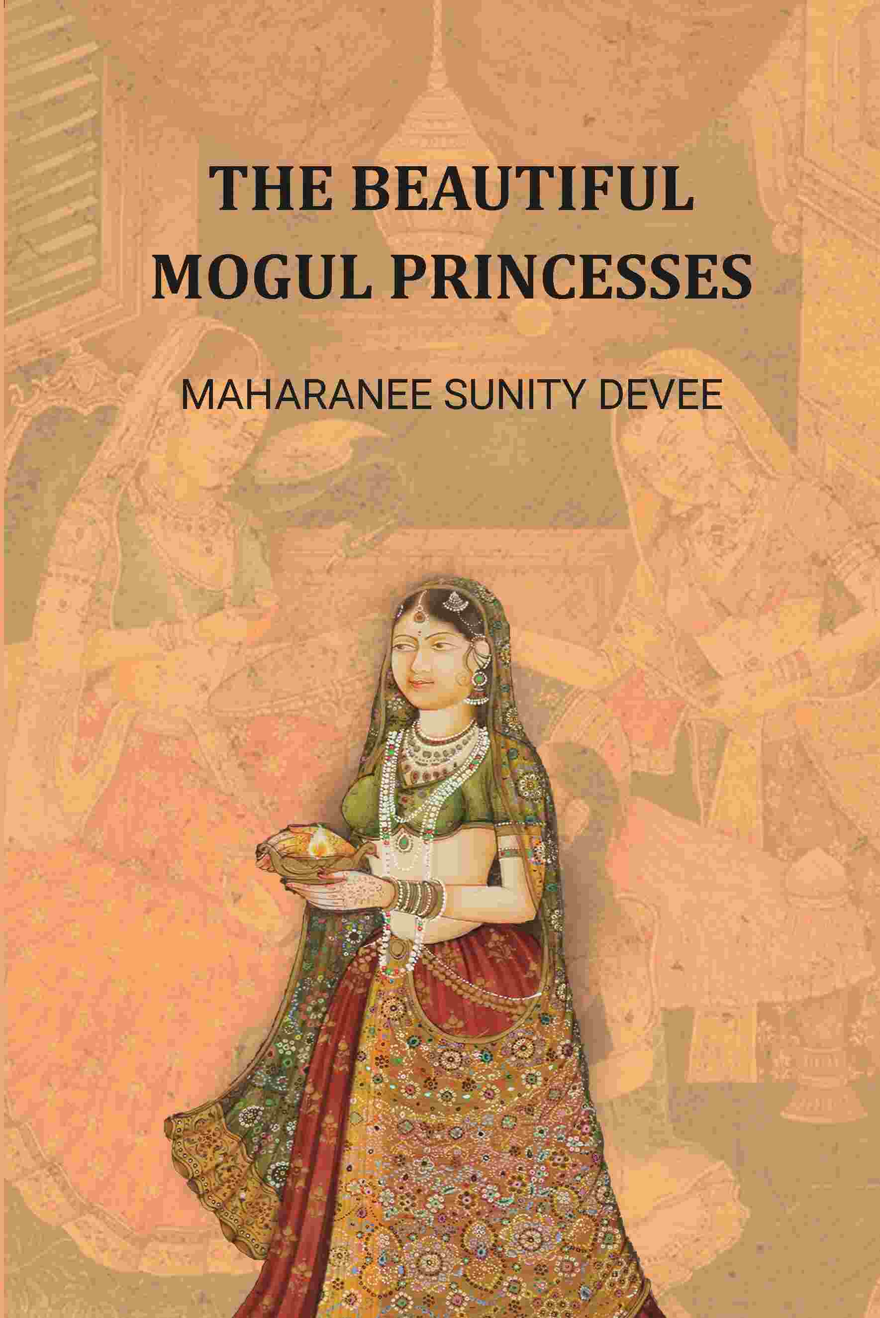 The Beautiful Mogul Princesses - Gyan Books - Distacart