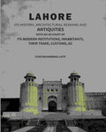 Lahore: Its History, Architectural Remains And Antiquities: With An Account Of Its Modern Institutions, Inhabitants, Their Trade, Customs, &c - Gyan Books - Distacart