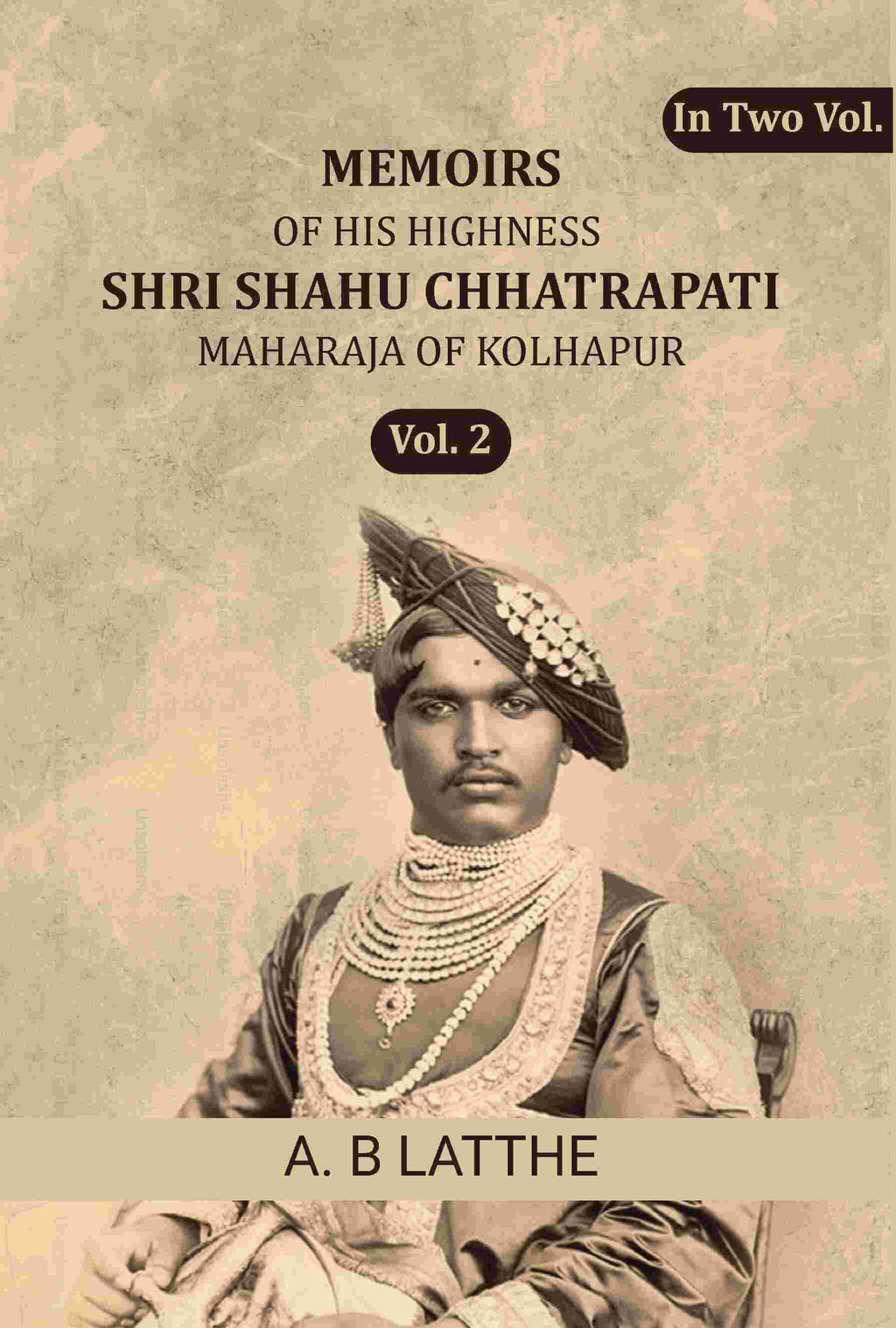 Memoirs of his highness Shri Shahu Chhatrapati Maharaja of Kolhapur (2nd) - Gyan Books - Distacart