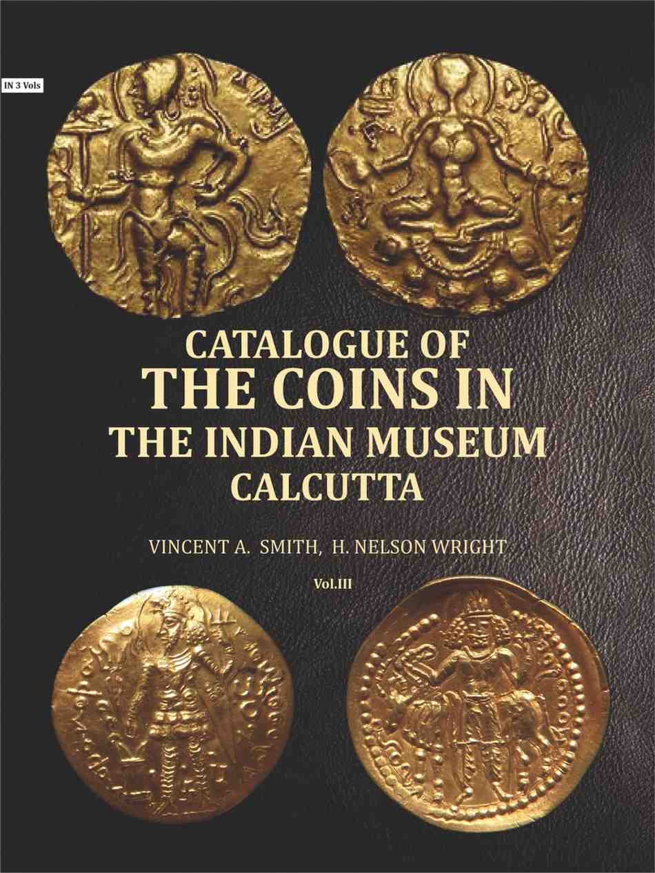 Catalogue of the coins in the Indian Museum Calcutta (3rd) - Gyan Books - Distacart