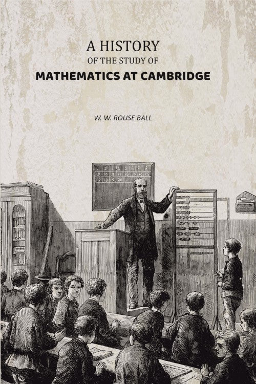 A History of the Study of Mathematics at Cambridge - Gyan Books - Distacart