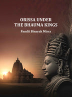 Orissa Under The Bhauma Kings - Gyan Books - Distacart