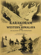 Karakoram And Western Himalaya 1909: An Account Of The Expedition - Gyan Books - Distacart