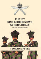 The 1st King George's Own Gurkha Rifles the Malaun Regiment. 1815-1921 - Gyan Books - Distacart