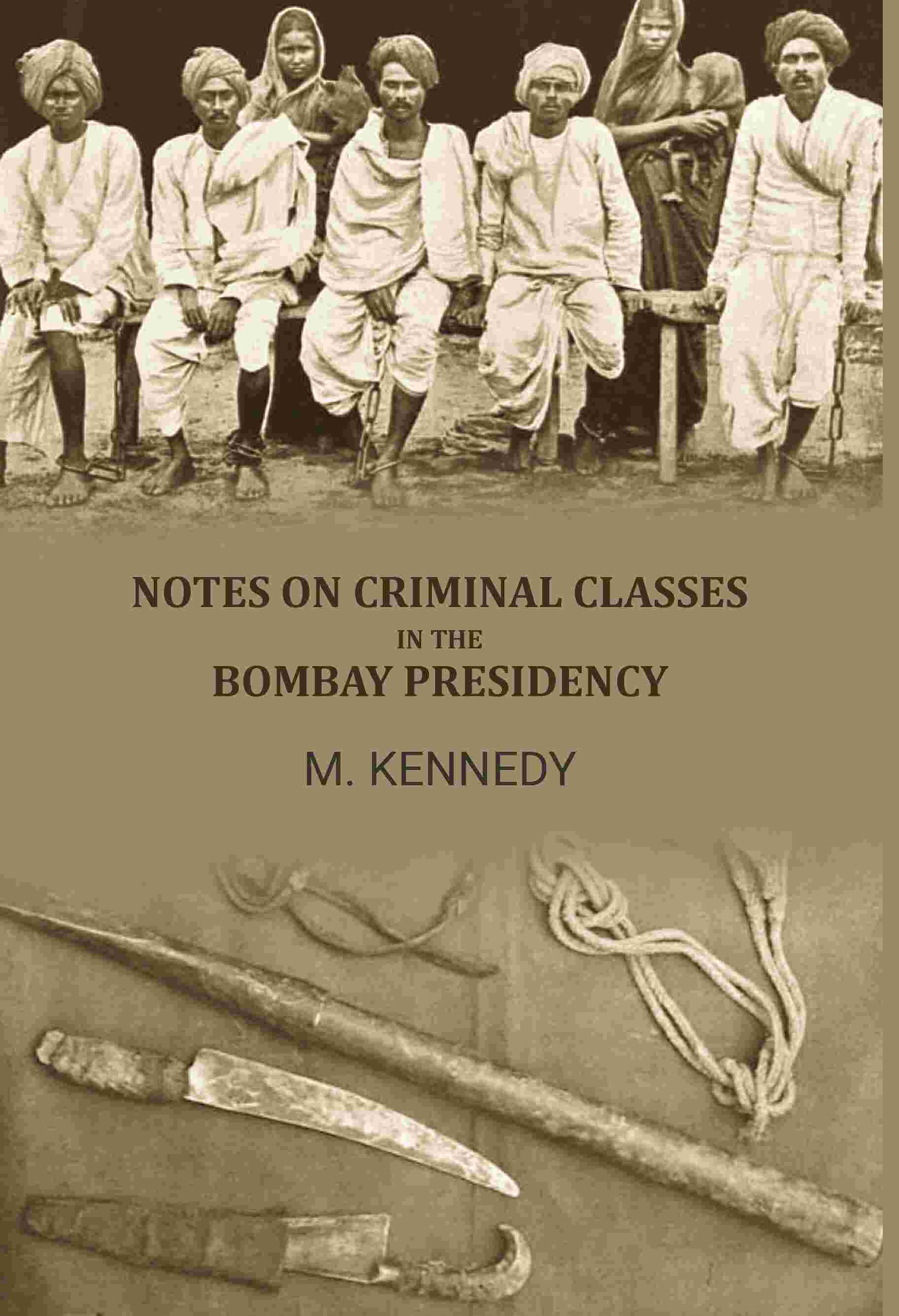 Notes on criminal classes in the bombay presidency - Gyan Books - Distacart