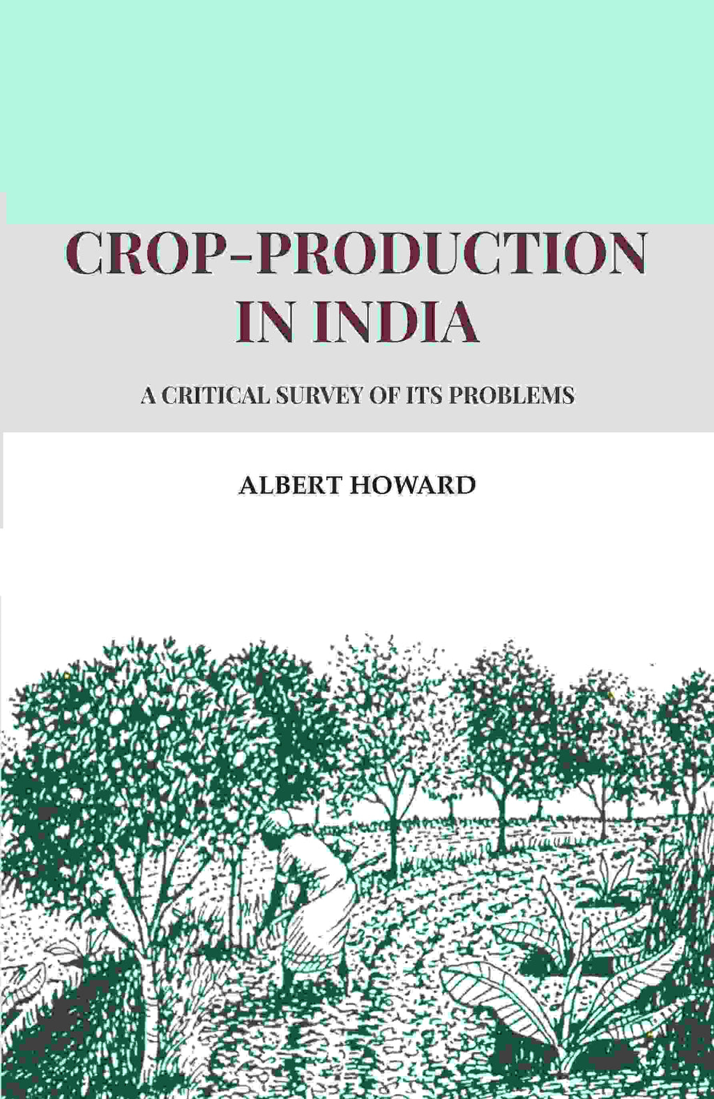 Crop-Production in India: A Critical Survey of its Problems - Gyan Books - Distacart