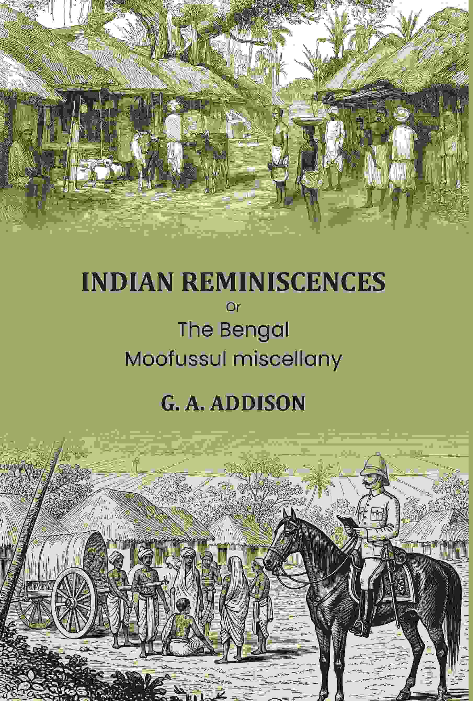 Indian reminiscences: Or, The Bengal Moofussul miscellany - Gyan Books - Distacart