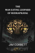 The Man Eating Leopard of Rudraprayag - Gyan Books - Distacart