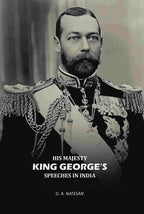 His Majesty King Georges Speeches In India - Gyan Books - Distacart