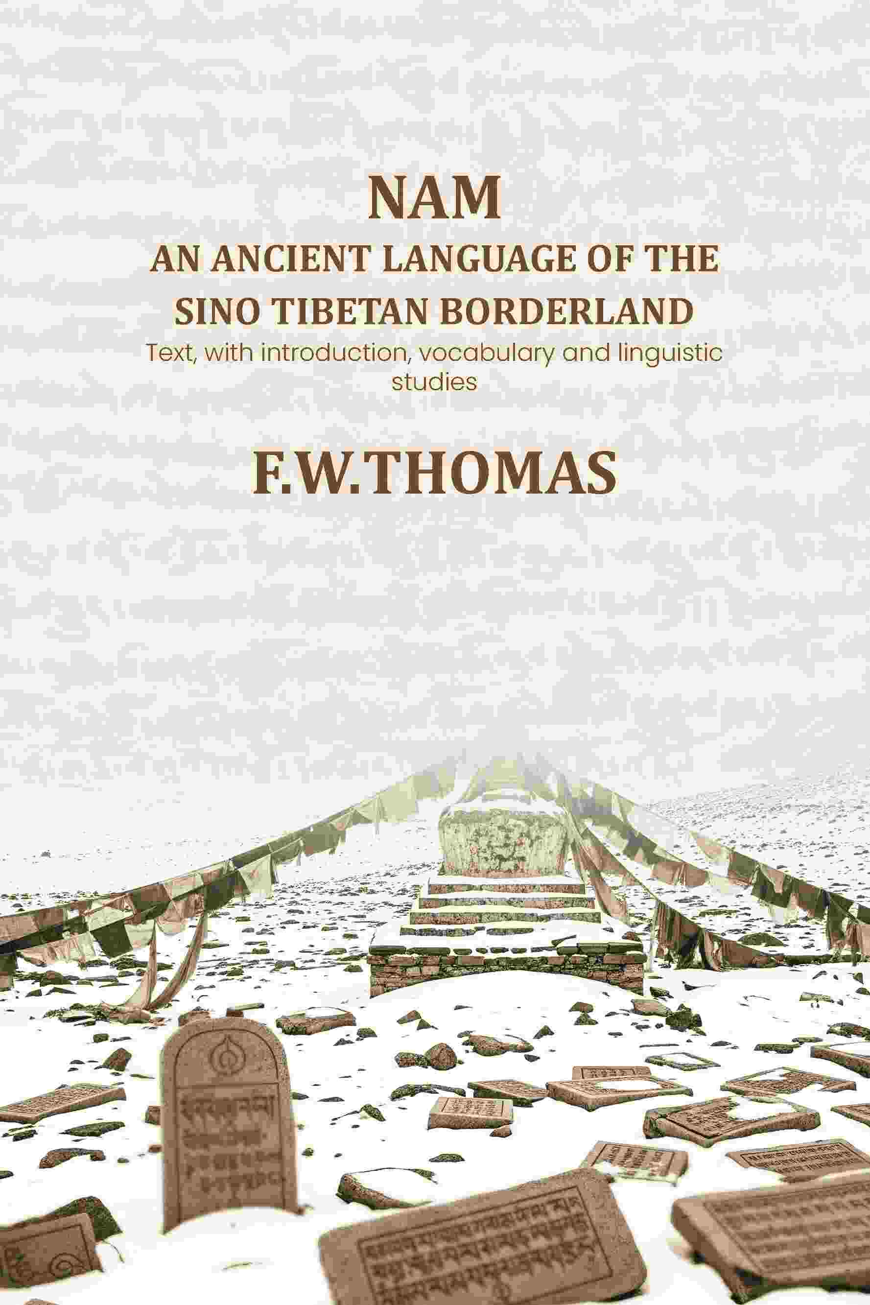 Nam an ancient language of the sino tibetan borderland: Text, with introduction, vocabulary and linguistic studies - Gyan Books - Distacart