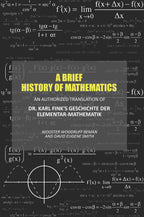 A Brief History of Mathematics: An Authorized Translation of Dr. Karl Fink's Geschichte Der Elementar-Mathematik - Gyan Books - Distacart