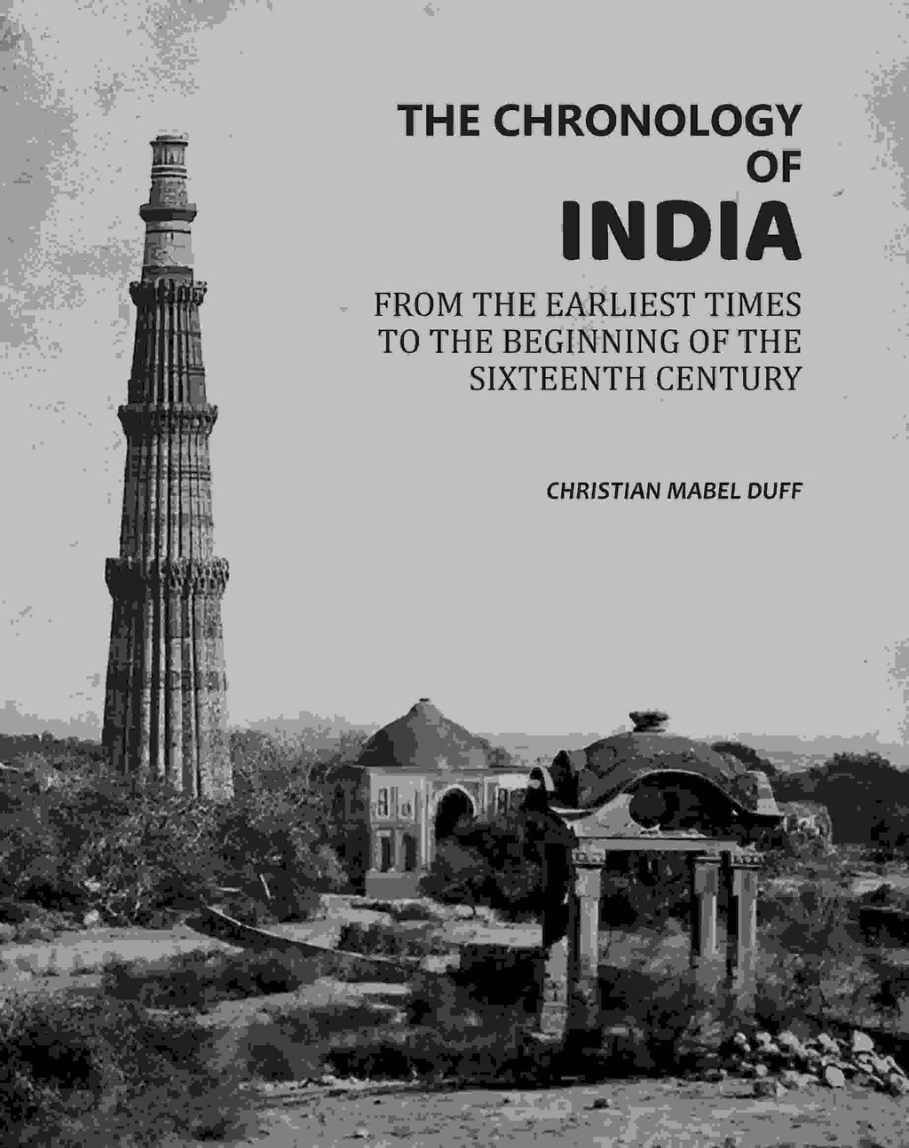 The Chronology Of India: From The Earliest Times To The Beginning Of The Sixteenth Century - Gyan Books - Distacart