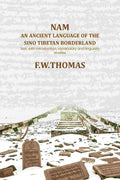 Nam an ancient language of the sino tibetan borderland: Text, with introduction, vocabulary and linguistic studies - Gyan Books - Distacart