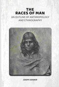 The Races of Man: An Outline of Anthropology and Ethnography - Gyan Books - Distacart
