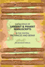 Catalogue of Sanskrit & Prakrit Manuscripts: In the Central Provinces and Berar - Gyan Books - Distacart