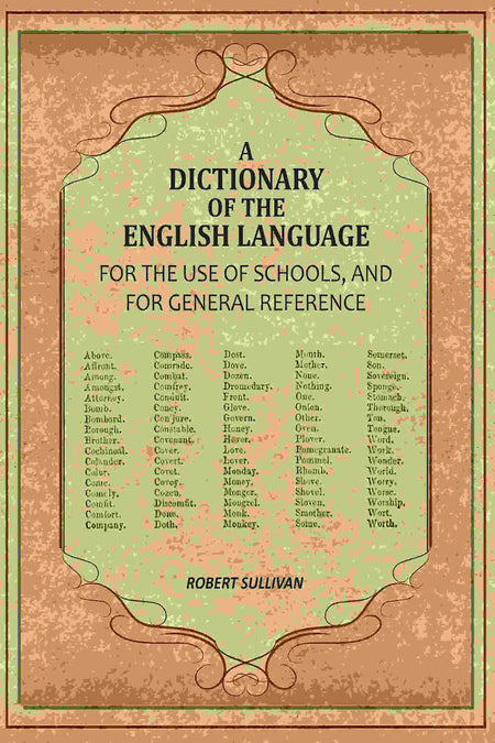 A Dictionary of the English Language: For The Use of Schools, And For General Reference - Gyan Books