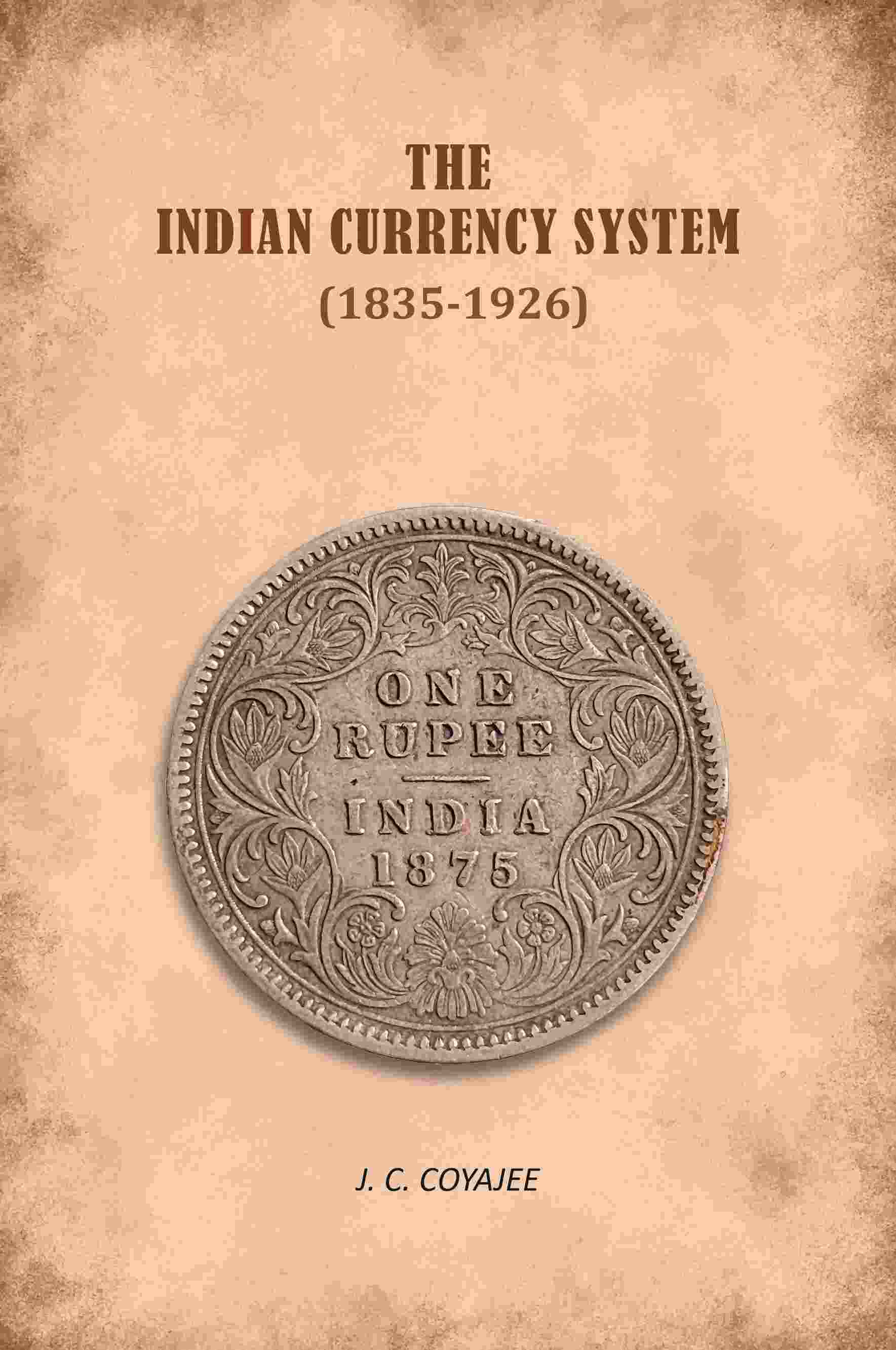 The Indian Currency System (1835-1926) - Gyan Books - Distacart