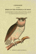 Catalogue of the birds of the peninsula of India: Arranged according to the modern system of classification : with brief notes on their habits and geographical distribution, and description of new, doubtful and imperfectly described species - Gyan Books - Distacart