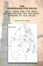 The Handbook For Delhi: With Index And Two Maps, Illustrating The Historic Remains Of Old Delhi - Gyan Books - Distacart