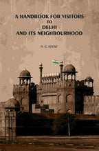 A Handbook for Visitors to Delhi and Its Neighborhood - Gyan Books - Distacart