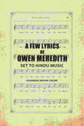 A Few Lyrics of Owen Meredith: Set to Hindu Music - Gyan Books - Distacart