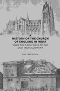 A History of the Church of England in India: Since the Early Days of the East India Company - Gyan Books - Distacart