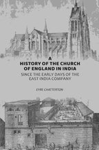 A History of the Church of England in India: Since the Early Days of the East India Company - Gyan Books - Distacart