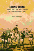 Indian Scene: Collected Short Stories of Flora Annie Steel - Gyan Books - Distacart
